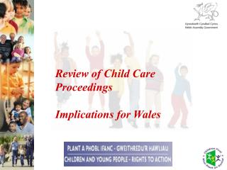 Review of Child Care Proceedings Implications for Wales