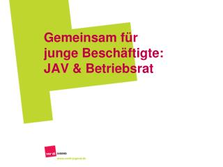 Gemeinsam für junge Beschäftigte: JAV &amp; Betriebsrat