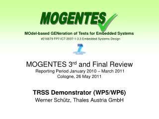 MOGENTES 3 rd and Final Review Reporting Period January 2010 – March 2011 Cologne, 26 May 2011