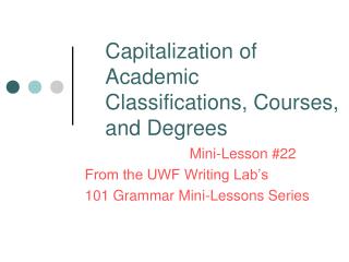 Capitalization of Academic Classifications, Courses, and Degrees