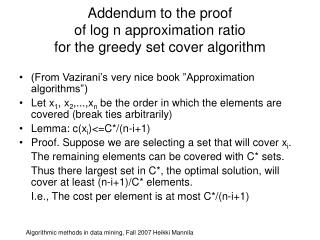 Addendum to the proof of log n approximation ratio for the greedy set cover algorithm