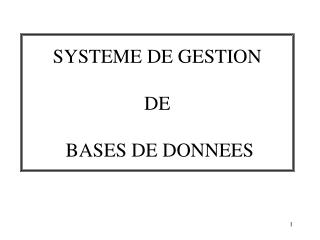 SYSTEME DE GESTION DE BASES DE DONNEES