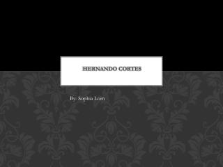 HERNANDO CORTES