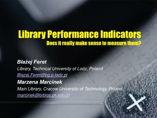 Library Performance Indicators Does it really make sense to measure them?