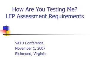 How Are You Testing Me? LEP Assessment Requirements