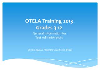 OTELA Training 2013 Grades 3-12 General Information for Test Administrators