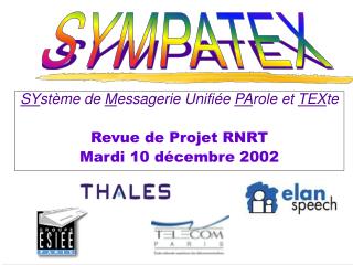 SY stème de M essagerie Unifiée PA role et TEX te Revue de Projet RNRT Mardi 10 décembre 2002