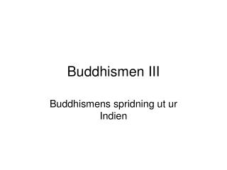Buddhismen III