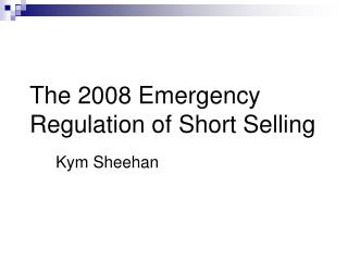 The 2008 Emergency Regulation of Short Selling