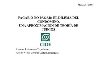 Alumno: Luis Arturo Trejo Juárez Asesor: Víctor Gerardo Carreón Rodríguez