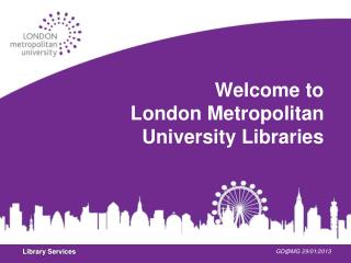 Welcome to London Metropolitan University Libraries