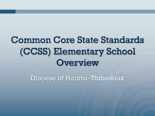 Common Core State Standards (CCSS) Elementary School Overview