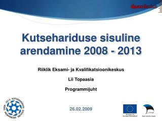 Kutsehariduse sisuline arendamine 2008 - 2013