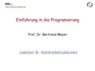 Einführung in die Programierung Prof. Dr. Bertrand Meyer
