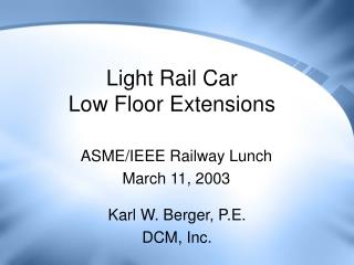 Light Rail Car Low Floor Extensions