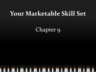 Your Marketable Skill Set