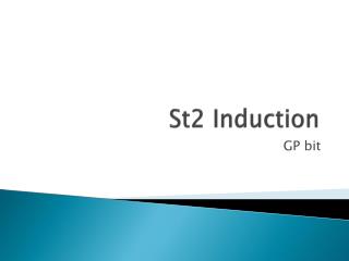 St2 Induction