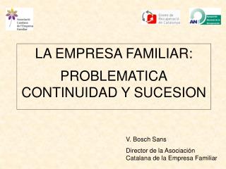 LA EMPRESA FAMILIAR: PROBLEMATICA CONTINUIDAD Y SUCESION