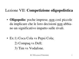 Lezione VII: Competizione oligopolistica