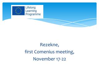 Rezekne , first Comenius meeting , November 17-22