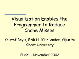 Visualization Enables the Programmer to Reduce Cache Misses