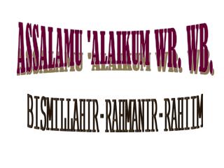 ASSALAMU 'ALAIKUM WR. WB.