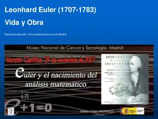 Leonhard Euler (1707-1783) Vida y Obra Bartolomé Barceló, Universidad Autónoma de Madrid