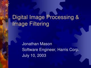 Digital Image Processing &amp; Image Filtering