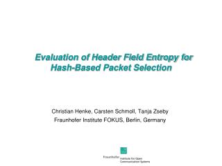   Evaluation of Header Field Entropy for Hash-Based Packet Selection
