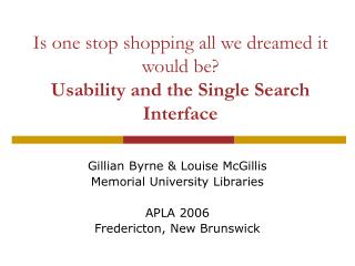Is one stop shopping all we dreamed it would be? Usability and the Single Search Interface