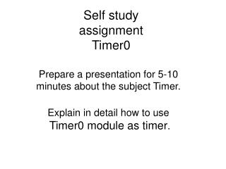 Self study assignment Timer0