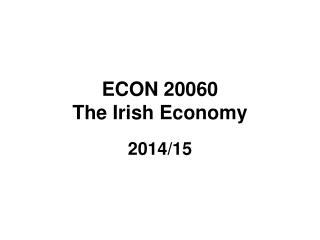 ECON 20060 The Irish Economy