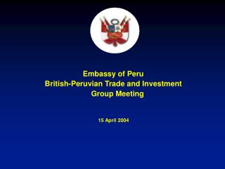 Embassy of Peru British-Peruvian Trade and Investment Group Meeting