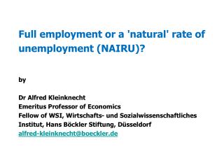Full employment or a 'natural' rate of unemployment (NAIRU)? by Dr Alfred Kleinknecht