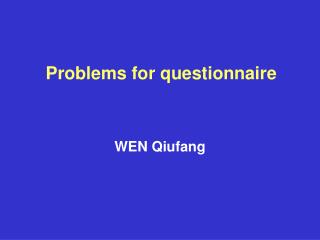 Problems for questionnaire