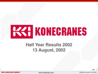 Half Year Results 2002 13 August, 2002