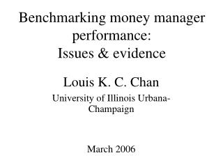 Benchmarking money manager performance: Issues & evidence