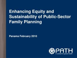 Enhancing Equity and Sustainability of Public-Sector Family Planning