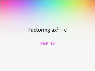 Factoring ax 2 – c