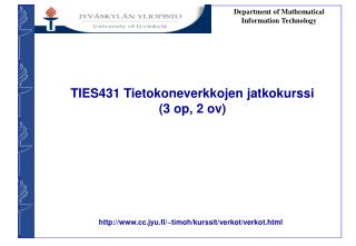 TIES431 Tietokoneverkkojen jatkokurssi (3 op, 2 ov)