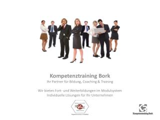 Kompetenztraining Bork Ihr Partner für Bildung, Coaching & Training