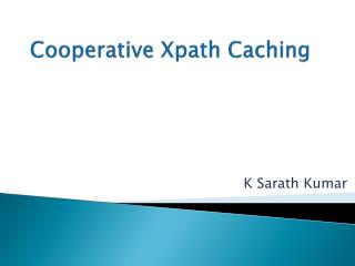 Cooperative Xpath Caching