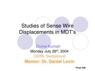 Studies of Sense Wire Displacements in MDT’s