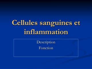 Cellules sanguines et inflammation