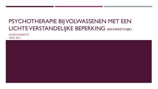 Psychotherapie bij volwassenen met een lichte verstandelijke beperking (Richard vuijk )