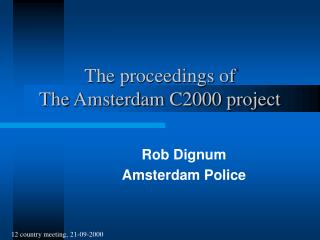 The proceedings of The Amsterdam C2000 project