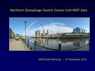 Northern Oesophago Gastric Cancer Unit MDT data