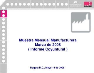 Muestra Mensual Manufacturera Marzo de 2008 ( Informe Coyuntural )
