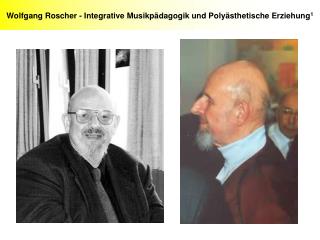 Wolfgang Roscher - Integrative Musikpädagogik und Polyästhetische Erziehung 1