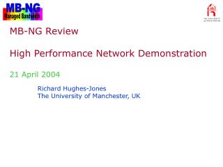 MB-NG Review High Performance Network Demonstration 21 April 2004